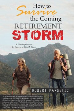 How to Survive the Coming Retirement Storm - Margetic, Robert