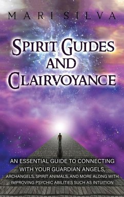 Spirit Guides and Clairvoyance - Silva, Mari Spirit Guides and Clairvoyance - Silva, Mari