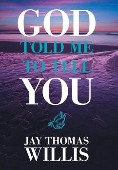 God Told Me to Tell You - Willis, Jay Thomas