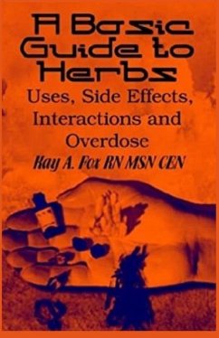 A Basic Guide To Herbs: Uses, Side Effects, Interactions and Overdose - Fox, Kay A.