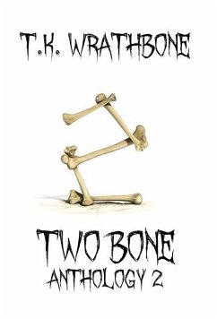 Two Bone: Anthology 2 - Wrathbone, T. K.