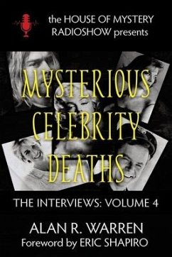 Mysterious Celebrity Deaths: The Interviews - Shapiro, Eric; Warren, Alan R.