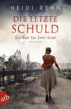 Die letzte Schuld / Ein Fall für Emil Graf Bd.2 - Rehn, Heidi