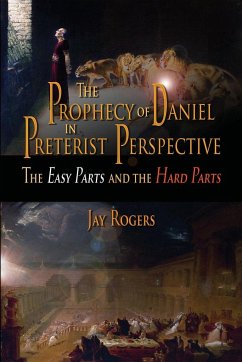 The Prophecy of Daniel in Preterist Perspective - Rogers, Jay