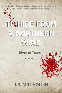 To Hide from a Northern Wind - Millhollin, J. B.