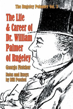 The Life and Career of Dr. William Palmer of Rugeley - Peschel, Bill