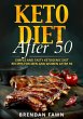 Keto Diet After 50, Simple and Tasty... - Bild 1