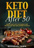 Keto Diet After 50, Simple and Tasty Ketogenic Diet Recipes for Men and Women After 50 (Keto Cooking, #6) (eBook, ePUB)