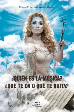Cover ¿Quién es la Música? ¿Qué te da o qué te quita? (eBook, ePUB)