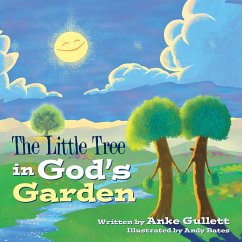 The Little Tree in God's Garden - Gullett, Anke