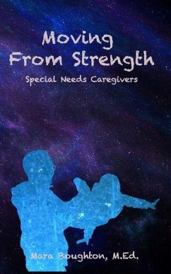 Moving From Strength: Special Needs Caregivers - Boughton, Mara