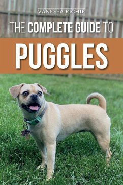 The Complete Guide to Puggles - Richie, Vanessa