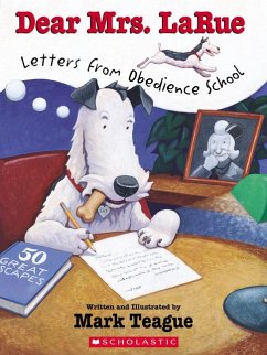 Dear Mrs. Larue: Letters from Obedience School - Teague, Mark