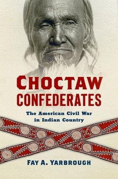 Choctaw Confederates - Yarbrough, Fay A