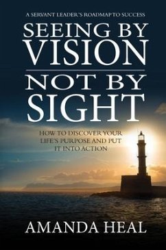 Seeing By Vision Not By Sight - Heal, Amanda