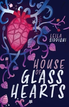 House of Glass Hearts - Siddiqui, Leila