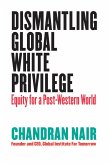 Dismantling Global White Privilege (eBook, ePUB)