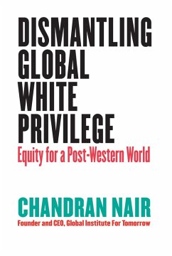 Dismantling Global White Privilege (eBook, ePUB) - Nair, Chandran