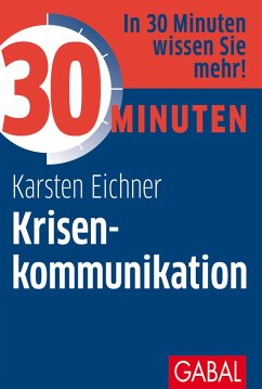 30 Minuten Krisenkommunikation (eBook, ePUB) - Eichner, Karsten