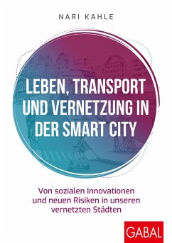 Leben, Transport und Vernetzung in der Smart City (eBook, ePUB) - Kahle, Nari