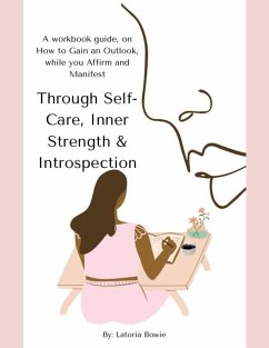 A Workbook Guide, on How to Gain an Outlook, While You Affirm and Manifest (eBook, ePUB) - Bowie, Latoria