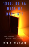 The Morrow Family Saga, Series 2: 1960s Book 1: Do You Miss Me Darlin'? (eBook, ePUB)