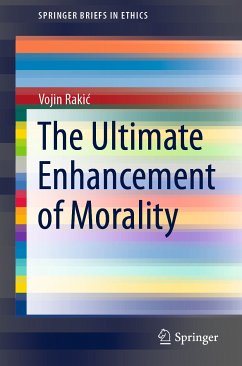 The Ultimate Enhancement of Morality (eBook, PDF) - Rakić, Vojin