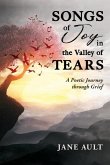 Songs of Joy in the Valley of Tears: A Poetic Journey through Grief