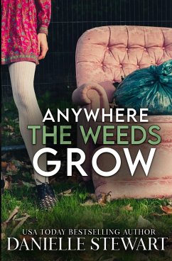 Anywhere the Weeds Grow - Stewart, Danielle