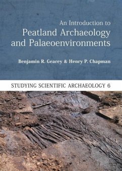 An Introduction to Peatland Archaeology and Palaeoenvironments - Gearey, Benjamin R; Chapman, Henry P