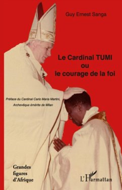 Le Cardinal TUMI ou le courage de la foi - Sanga, Guy Ernest