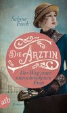 Die Ärztin - Der Weg einer unerschrockenen Frau / Amelie von Liebwitz Bd.2