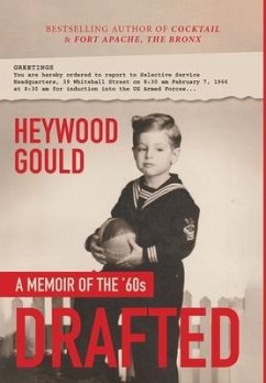 DRAFTED, A Memoir of the '60's - Gould, Heywood