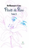 Fleurs de Peau - Tome II (eBook, ePUB)