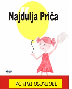 Najdulja Priča (eBook, ePUB) - Ogunjobi, Rotimi