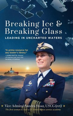 Breaking Ice and Breaking Glass - Stosz Uscg (Ret), Vice Admiral Sandra