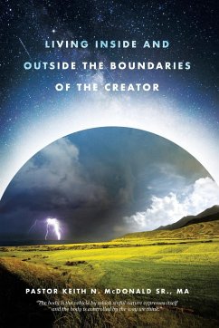 Living Inside and Outside the Boundaries of The Creator - N. McDonald Sr. MA, Pastor Keith