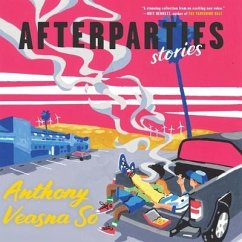 Afterparties: Stories - So, Anthony Veasna