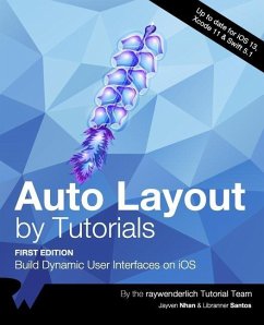 Auto Layout by Tutorials (First Edition): Build Dynamic User Interfaces on iOS - Nhan, Jayven; Santos, Libranner; Tutorial Team, Raywenderlich