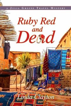 Ruby Red and Dead: A Julia Greene Travel Mystery - Clayton, Linda