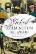 Wicked Wilmington, Delaware - Bild 1