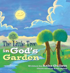 The Little Tree in God's Garden - Gullett, Anke