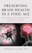 Preserving Brain Health in a Toxic Age - Bild 1