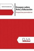 Ensayos sobre Arte y Educación: Perspectivas posmodernas