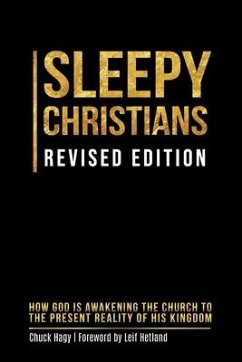 Sleepy Christians: How God Is Awakening The Church To The Present Reality Of His Kingdom - Hagy, Chuck