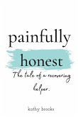 painfully honest: The Tale of a Recovering Helper