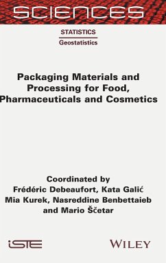 Packaging Materials and Processing for Food, Pharmaceuticals and Cosmetics - Debeaufort, Frederic;Galic, Kata;Kurek, Mia