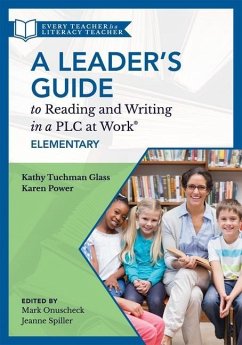 Leader's Guide to Reading and Writing in a PLC at Work(r), Elementary - Glass, Kathy Tuchman; Power, Karen