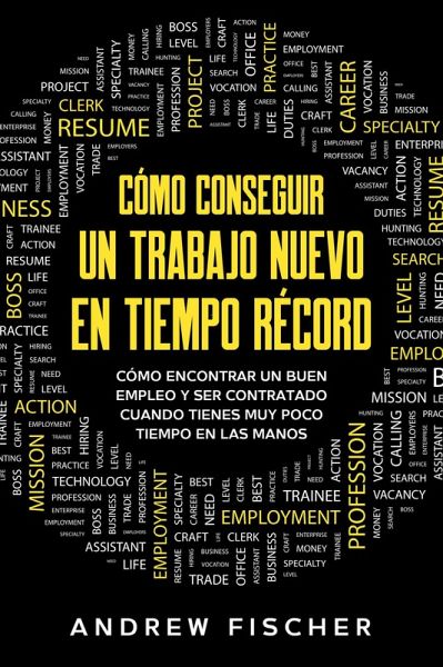 Cómo Conseguir un Trabajo Nuevo en Tiempo Récord: Cómo Encontrar un Buen Empleo y ser Contratado Cuando Tienes muy Poco Tiempo en las Manos (eBook, ePUB)