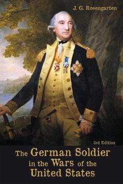 The German Soldier in the Wars of the United States - Rosengarten, J. G.